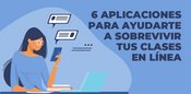 6 aplicaciones esenciales para ayudarte a sobrevivir tus clases en línea