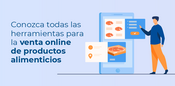 GASTRONOMÍA: Como transmitir confianza en la venta online de productos alimenticios