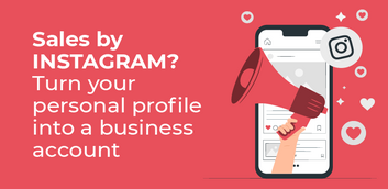 INSTAGRAM: Sales by IG? Turn your personal profile into a business account