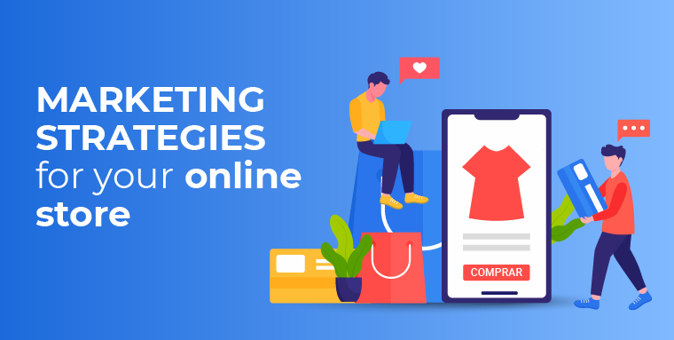 Marketing strategies for your online store
